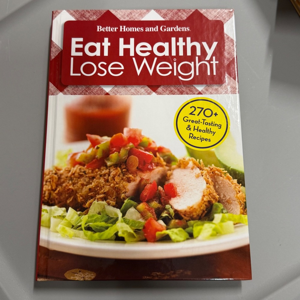 Better Homes & Gardens Eat Healthy Lose Weight‎ Cookbook 270+ Recipes